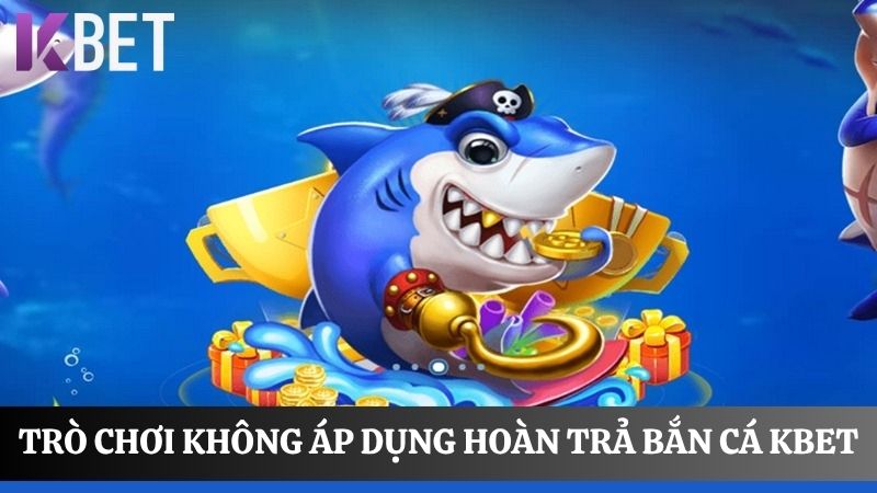khuyến mãi hoàn trả bắn cá KBET