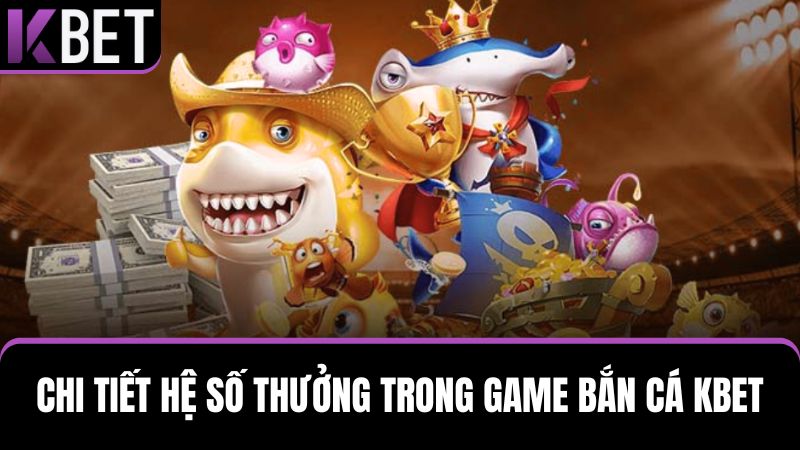 mức điểm thưởng trong Bắn cá KBET