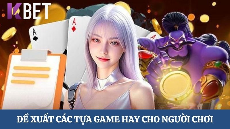  Vương Lăng Đề xuất các tựa game hay