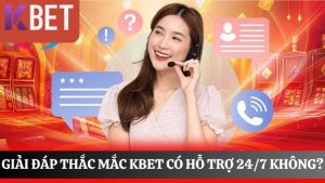 KBET có hỗ trợ 24/7 không