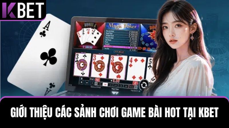 những sảnh game bài KBET