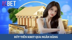 rút tiền KBET qua ngân hàng
