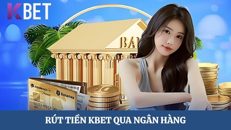 rút tiền KBET qua ngân hàng