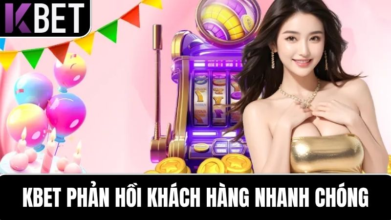 KBET phản hồi khách hàng nhanh chóng