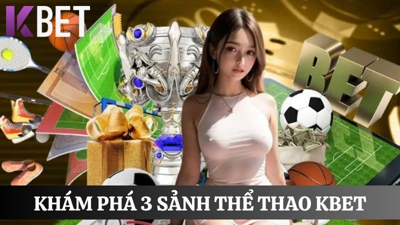 3 sảnh thể thao KBET