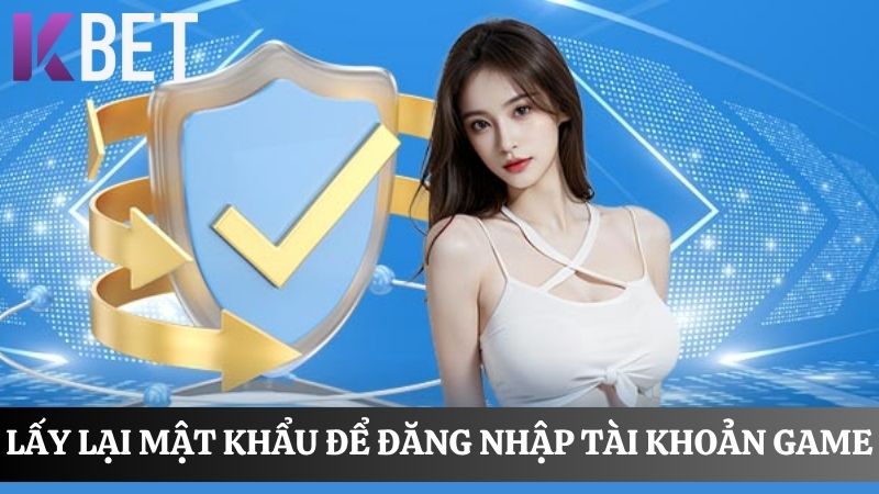 cách lấy lại mật khẩu KBET