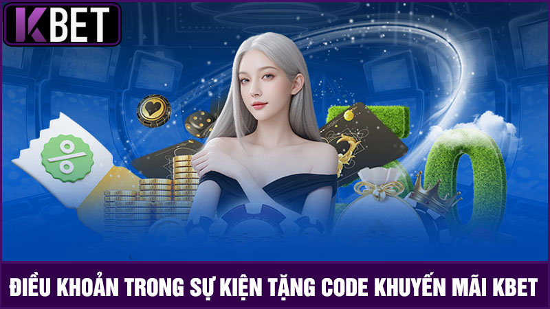 điều khoản trong sự kiện tặng Code khuyến mãi KBET