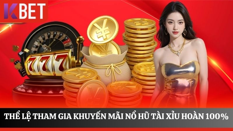 thể lệ tham gia nổ hũ tài xỉu hoàn 100%