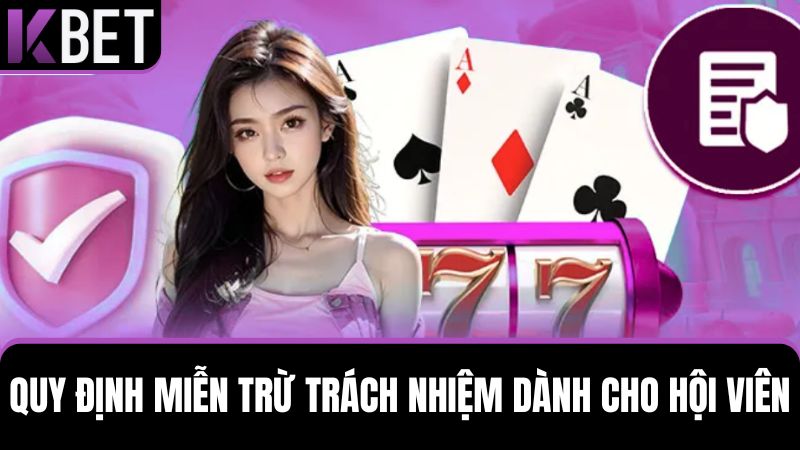 miễn trừ trách nhiệm KBET áp dụng cho hội viên