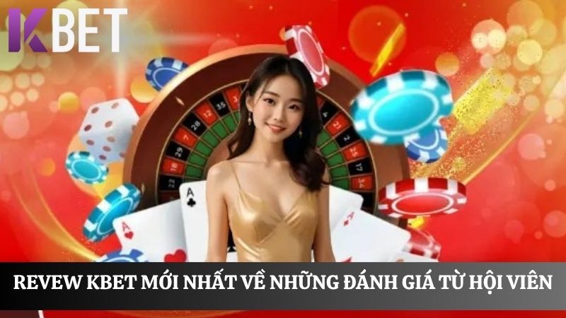 review KBET mới nhất về những đánh giá