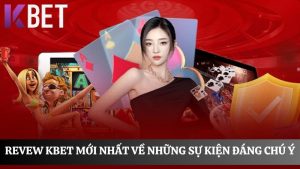 Thông tin review KBET mới nhất