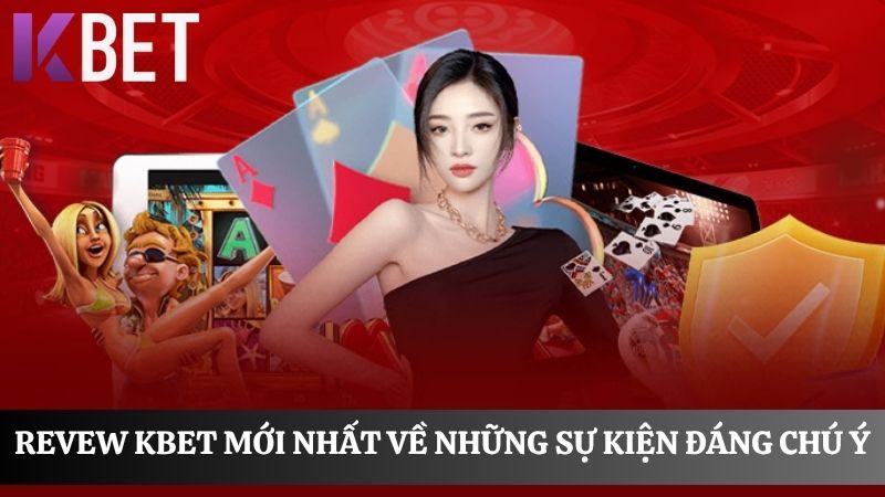 Thông tin review KBET mới nhất