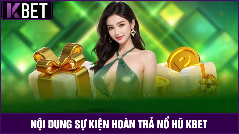 hoàn trả nổ hũ KBET