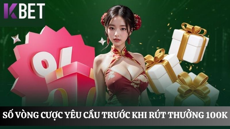 số vòng cược cần hoàn thành để nạp tiền thứ 7 nhận 100K