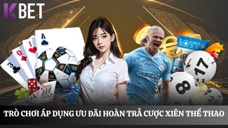 Tìm hiểu hoàn trả cược xiên thể thao